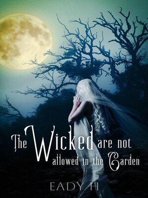 cover image of The Wicked are not Allowed in the Garden